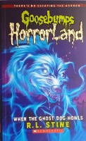 When the Ghost Dog Howls: (Goosebumps Horror land - 13)